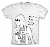 Camiseta Take A Drag On My Drag Branca