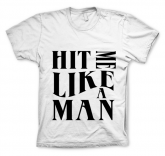 Camiseta Hit Me Like A Man Letras Branca